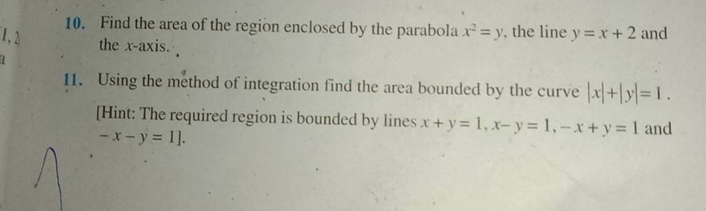 10. Find the area of the region enclosed by the parabola x2=y, the lin