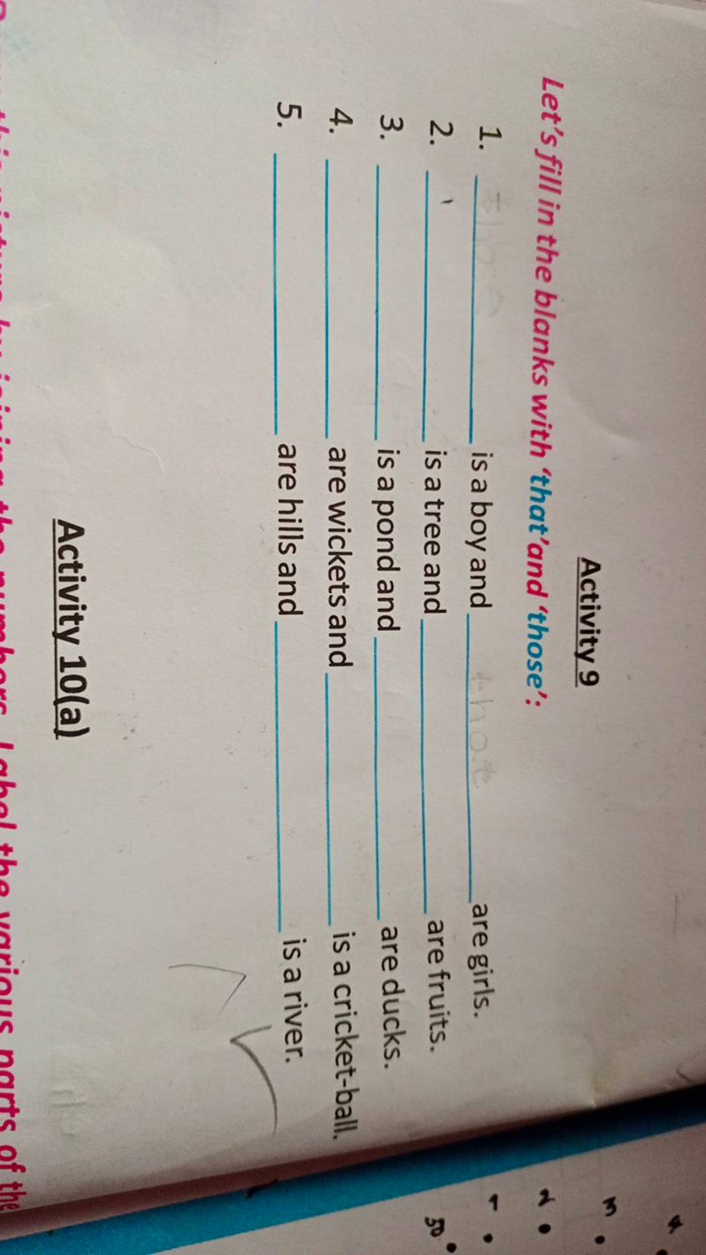 Activity 9 Let's fill in the blanks with 'that'and 'those': 1. is a boy a..