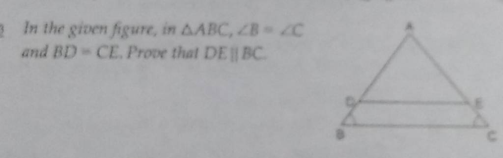 In The Given Figure, In ABC,∠B=∠C And BD=CE. Prove That DE∥BC. | Filo