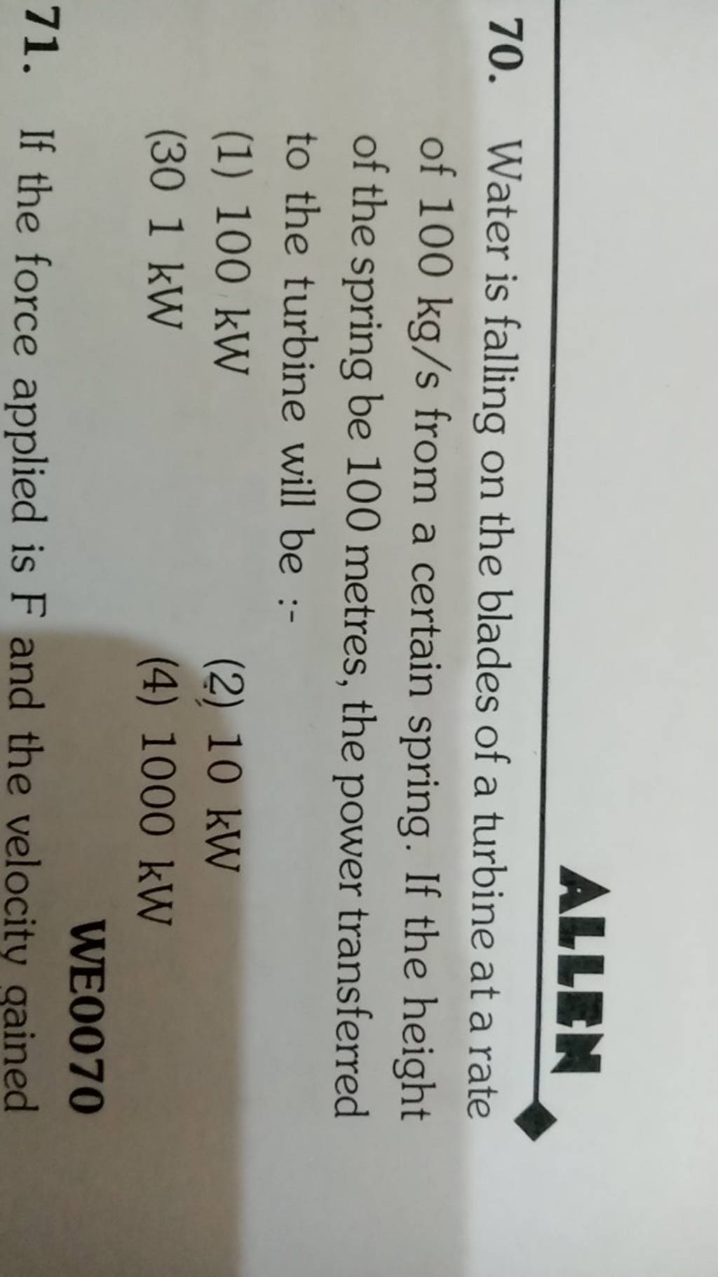 ALLEN 70. Water is falling on the blades of a turbine at a rate of 100 kg..