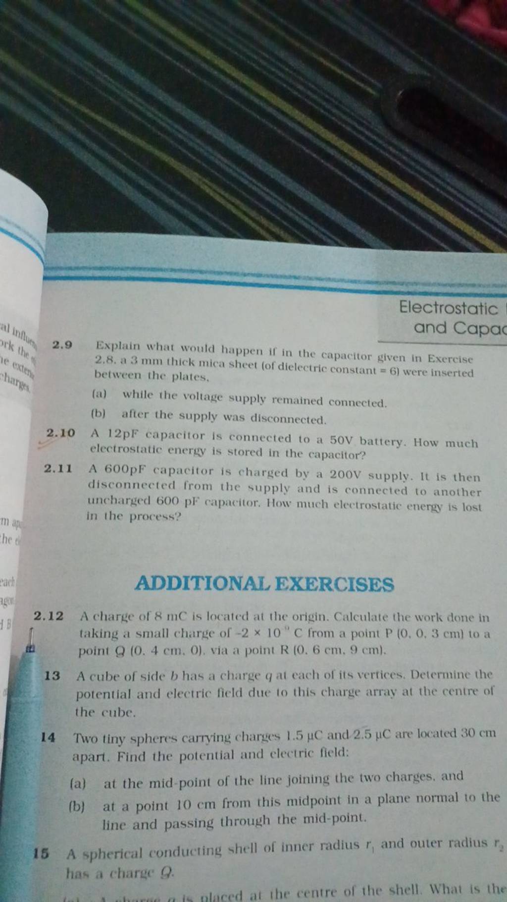 2.9 Explain what would happen if in the capacitor given in Exercise 2.8.