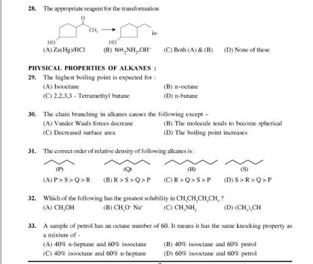 PHYSICAL PROPERTIES OF ALKANES : 29. The highest boiling point is expecte..