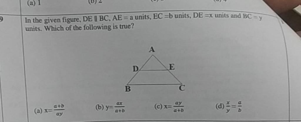 In The Given Figure, DE∥BC,AE=a Units, EC=b Units, DE=x Units And BC=y Un..