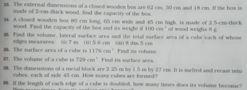 23. The external dimensions of a closed wooden box are 62 cm.30 cm and 18..