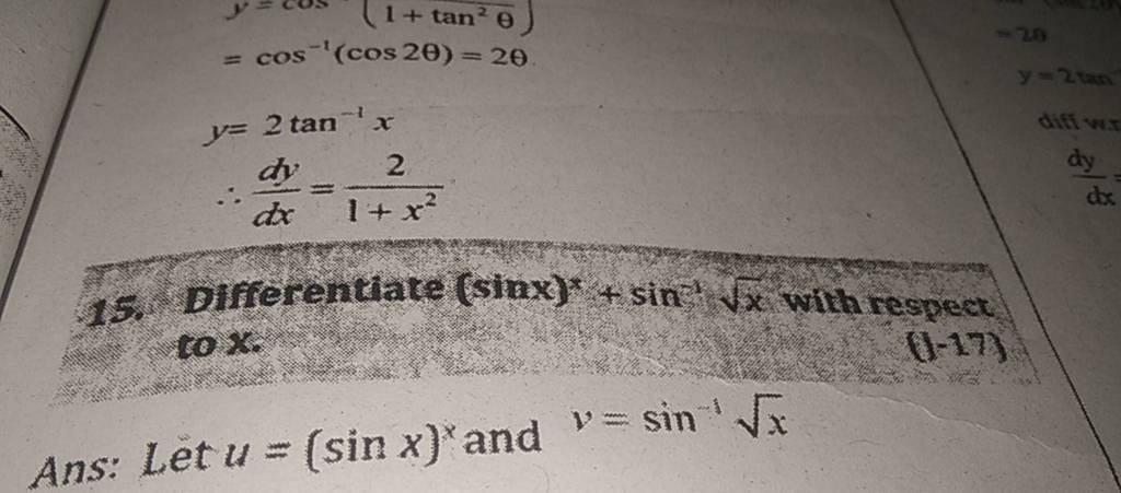 =cos−1(cos2θ)=2θ
y=2tan−1x∴dxdy​=1+x22​​
15. Difrerentiare (sinx)x+sin
