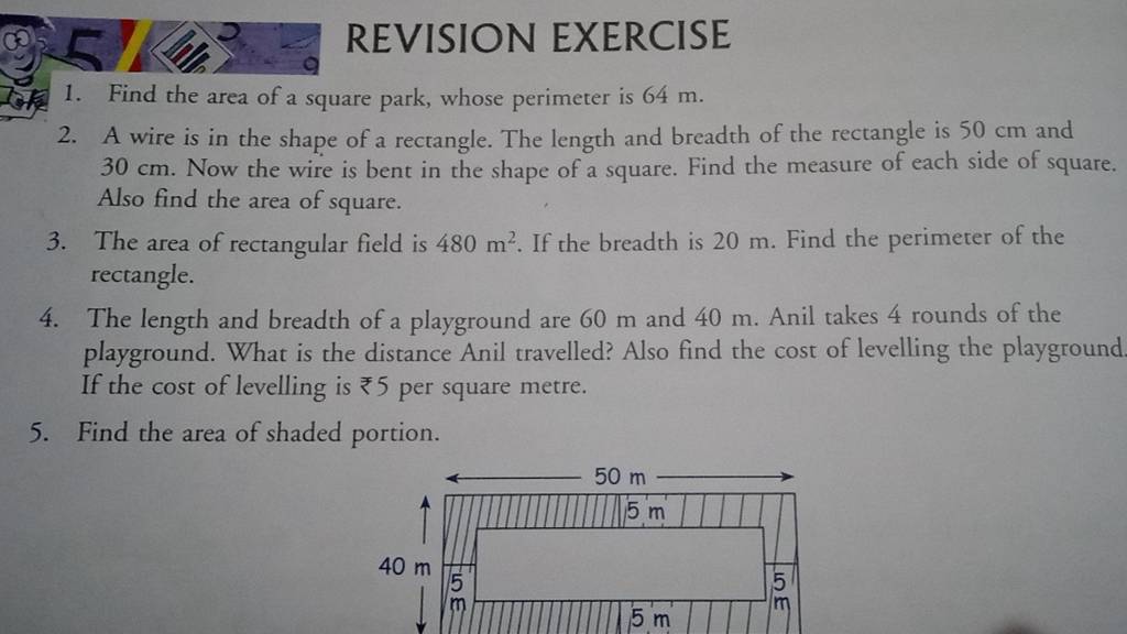 REVISION EXERCISE 1. Find the area of a square park, whose perimeter is 6..