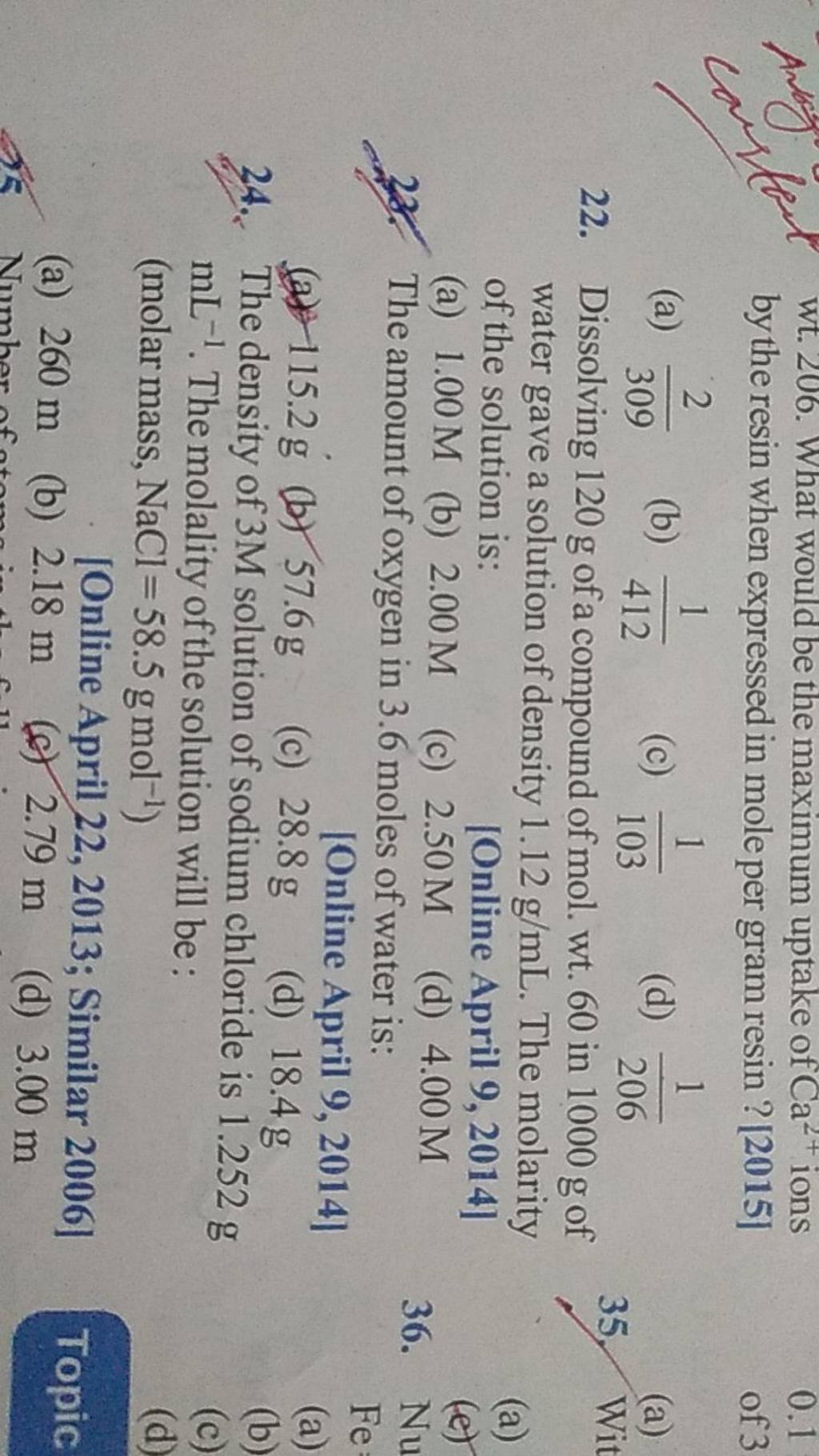 The density of 3M solution of sodium chloride is 1.252 g mL−1. The molali..