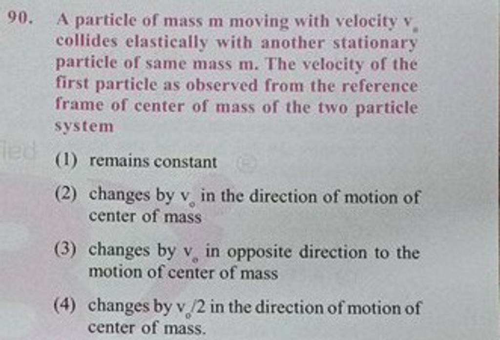 A particle of mass m moving with velocity vo collides elastically with