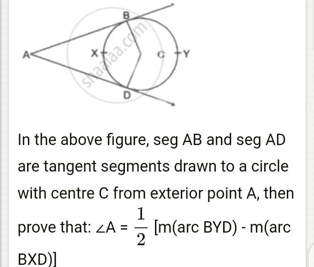 In The Above Figure, Seg Ab And Seg Ad Are Tangent Segments Drawn To A Ci..