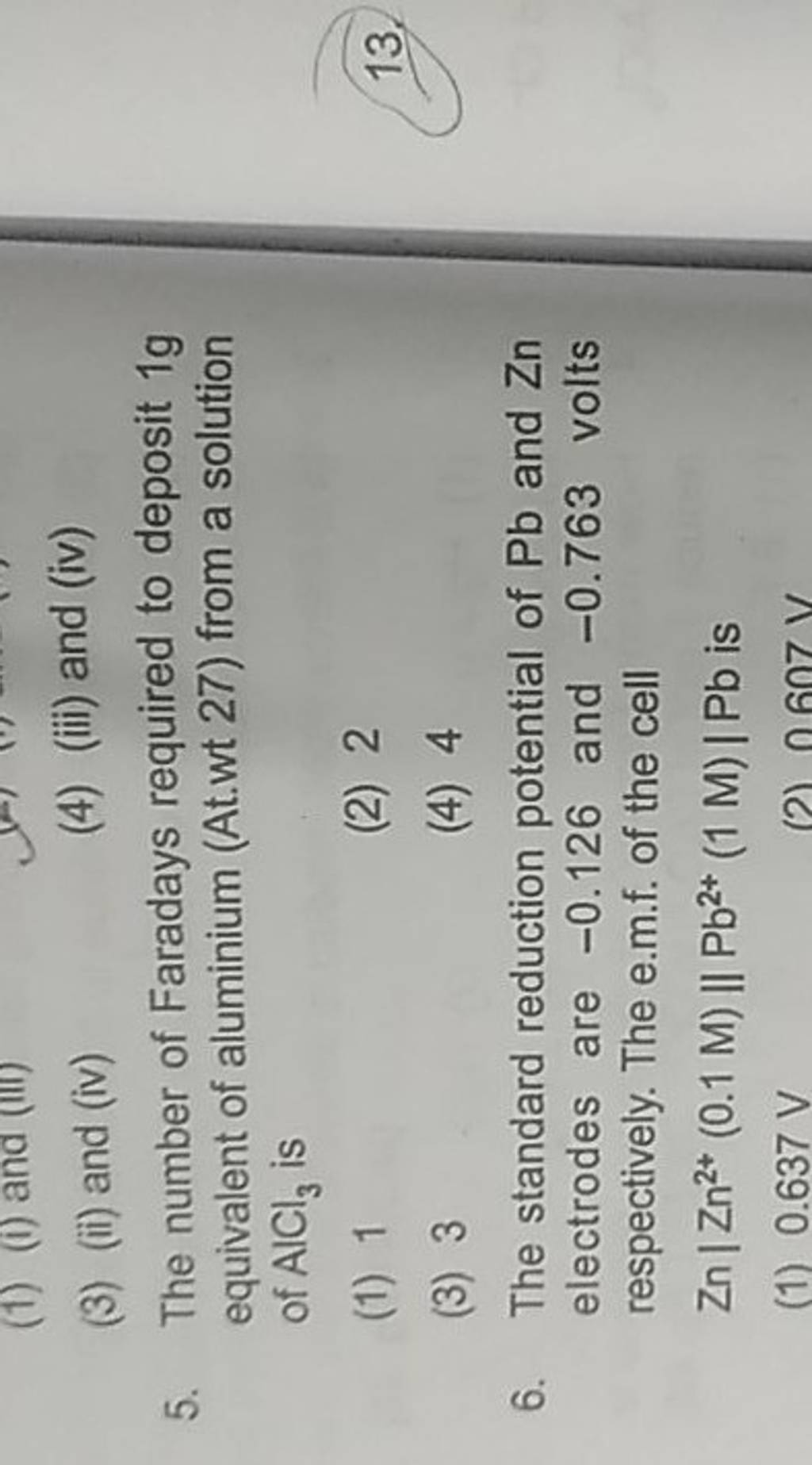 6. The standard reduction potential of Pb and Zn electrodes are −0.126 an..