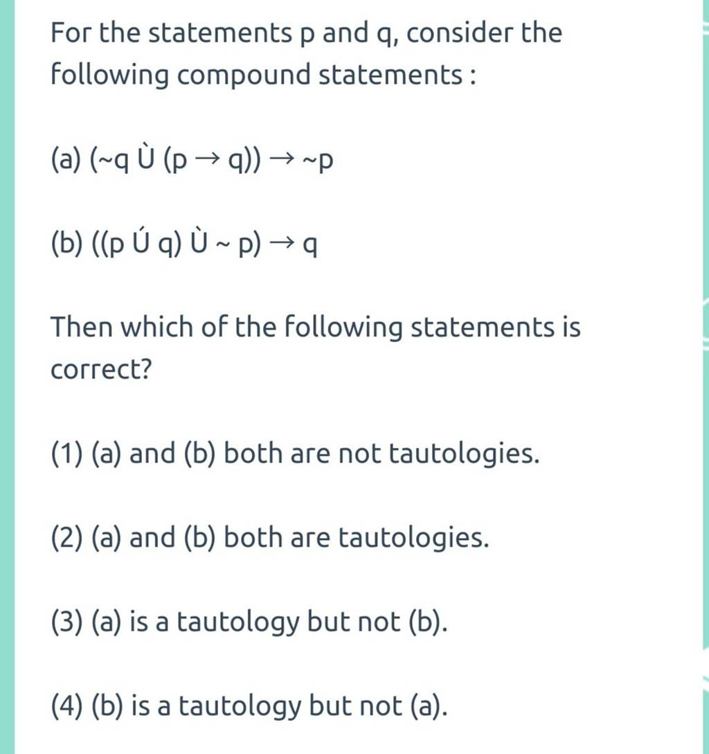 For the statements p and q, consider the following compound statements