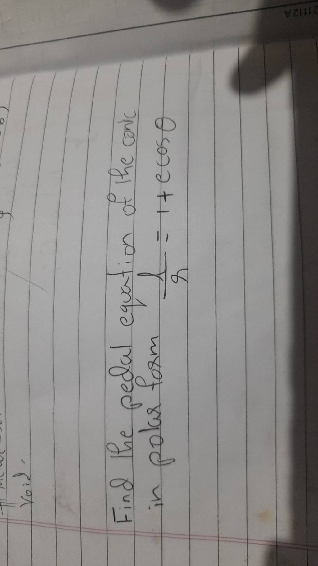Find the pedal equation of the conc in polar form rl =1+ccosθ Filo
