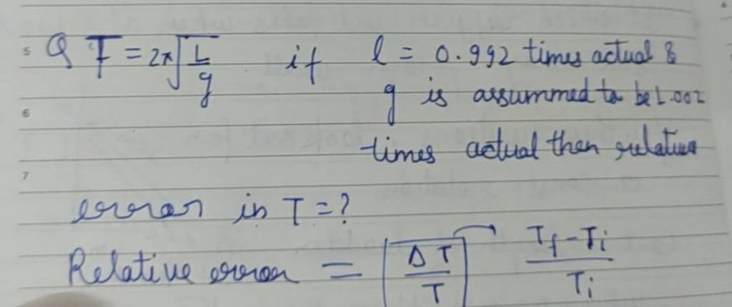 . Q F=2πgL​​ if l=0.992 times actual 8 g is assummed ta be.002 times a