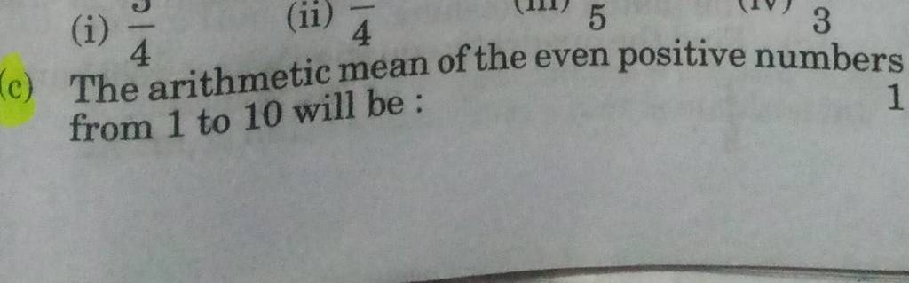 (c) 4u The arithmetic mean of the even positive numbers from 1 to 10 wil..