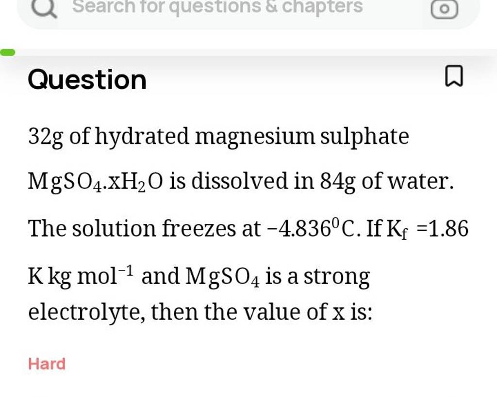 Question 32 g of hydrated magnesium sulphate MgSO4 ⋅XH2 O is dissolved in..
