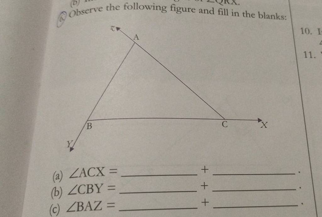 6. Observe the following figure and fill in the blanks: (a) ∠ACX= (b) ∠CB..