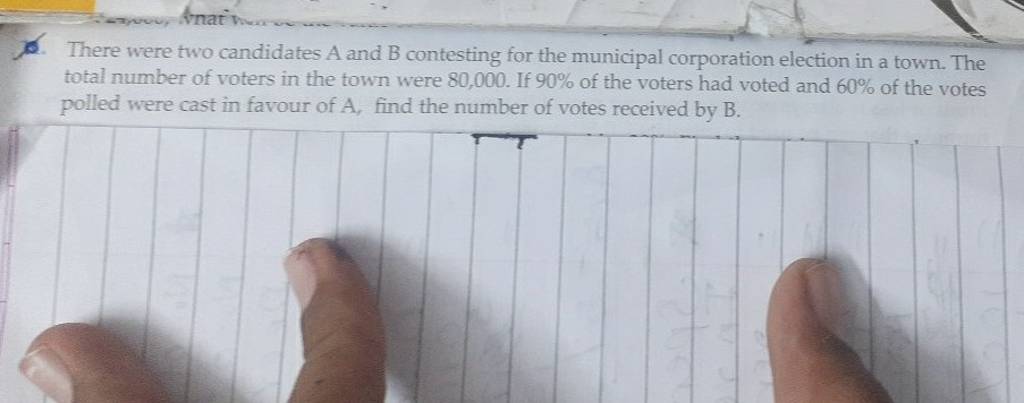 6. There Were Two Candidates A And B Contesting For The Municipal Corpora..