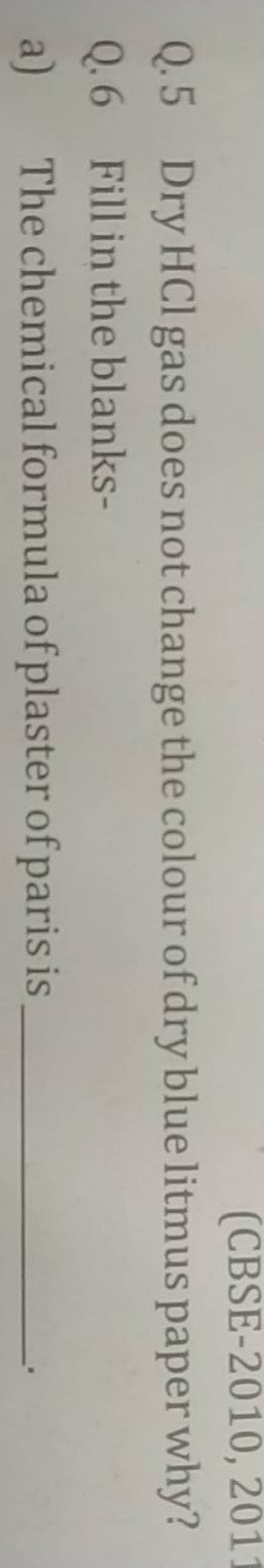 (CBSE2010, 201 Q.5 Dry HCl gas does not change the colour of dry blue li..
