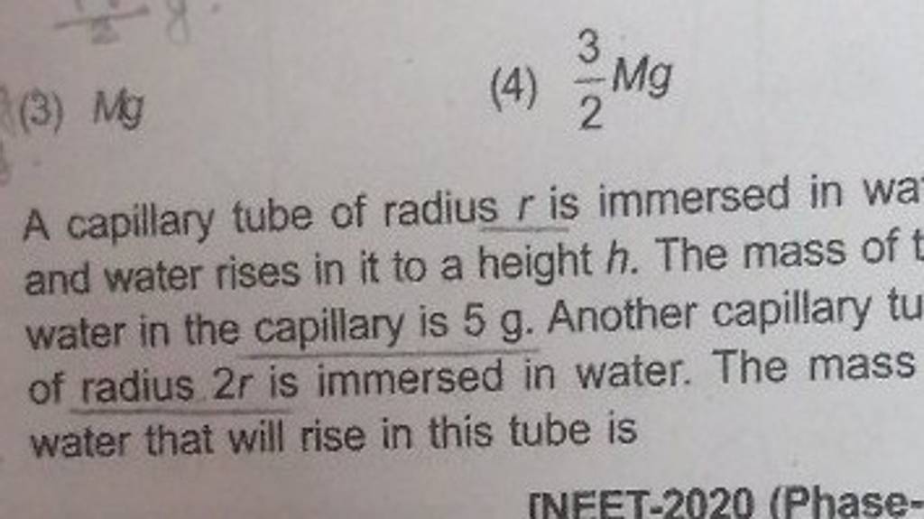 (3) Mg (4) 23 Mg A capillary tube of radius r is immersed in wa and water..