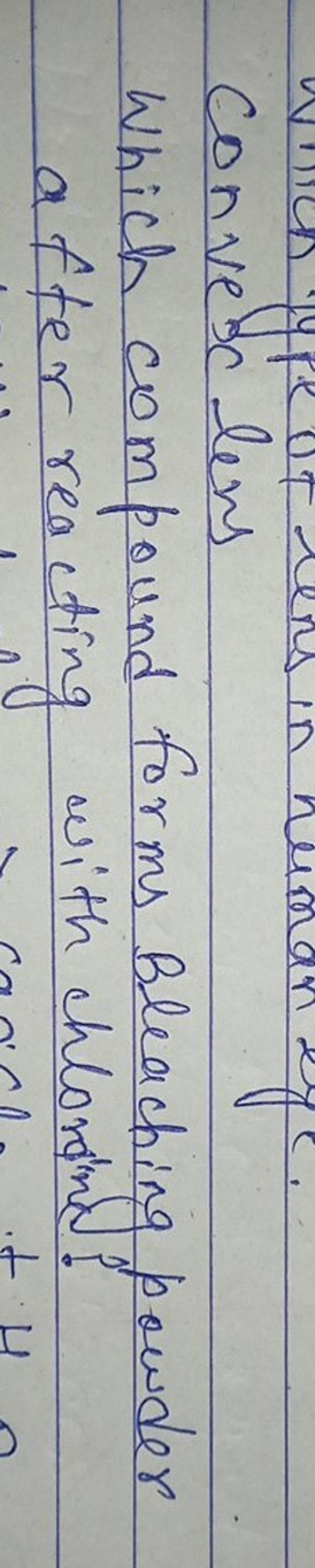 converc lens Which compound forms Bleaching powder a fter reacting with c..