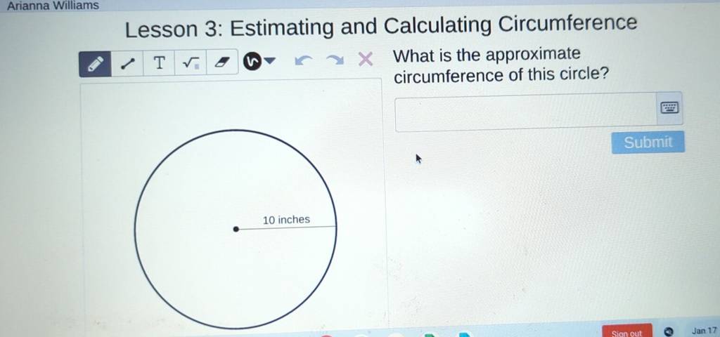 Arianna Williams
Lesson 3: Estimating and Calculating Circumference
∴T