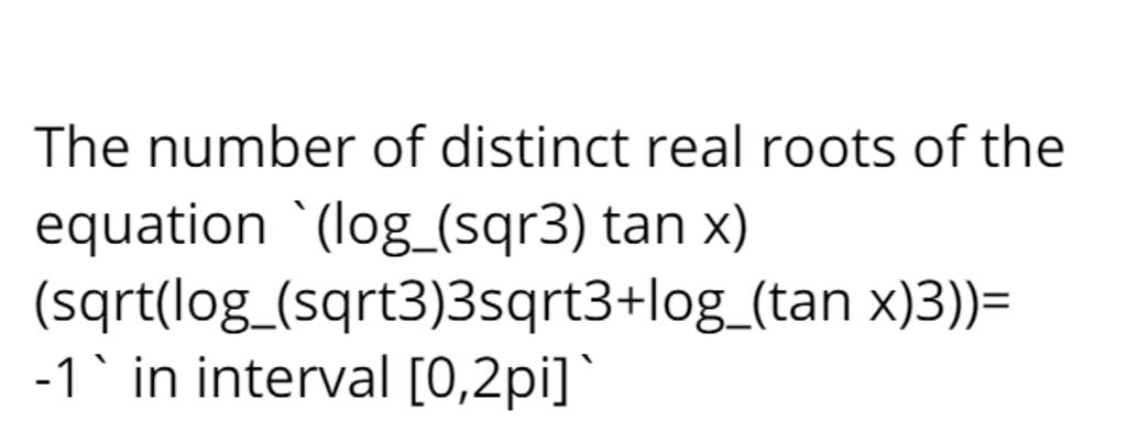 the-number-of-distinct-real-roots-of-the-equation-log-sqr3-tanx-s