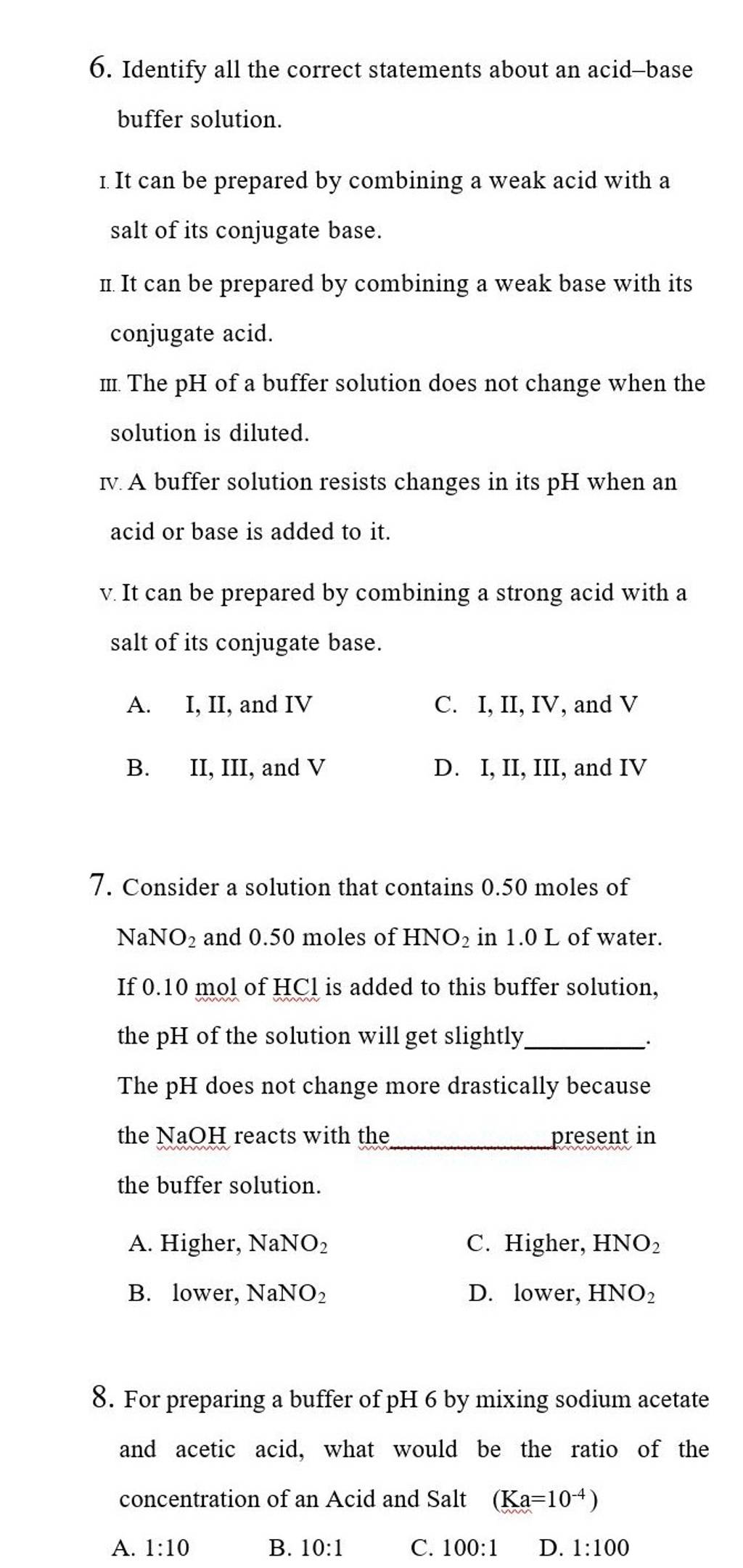 Identify all the correct statements about an acidbase buffer solution. I..