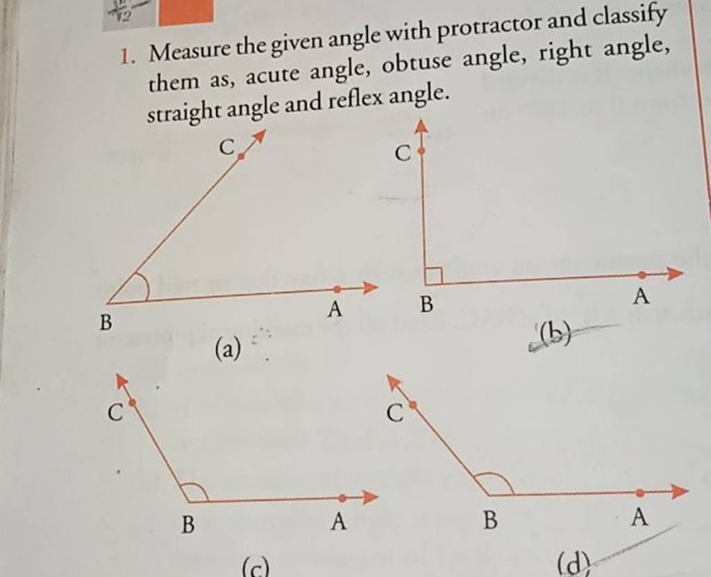 1. Measure the given angle with protractor and classify them as, acute an..