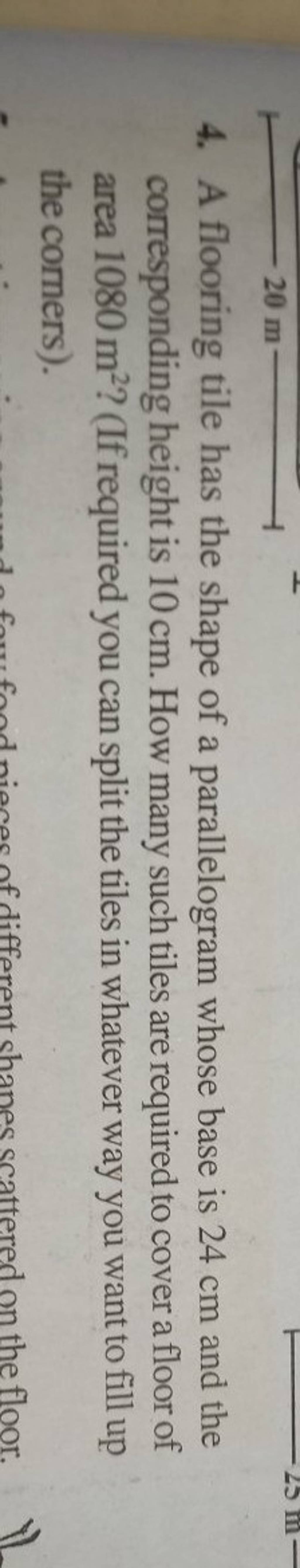 4. A flooring tile has the shape of a parallelogram whose base is 24 cm a..