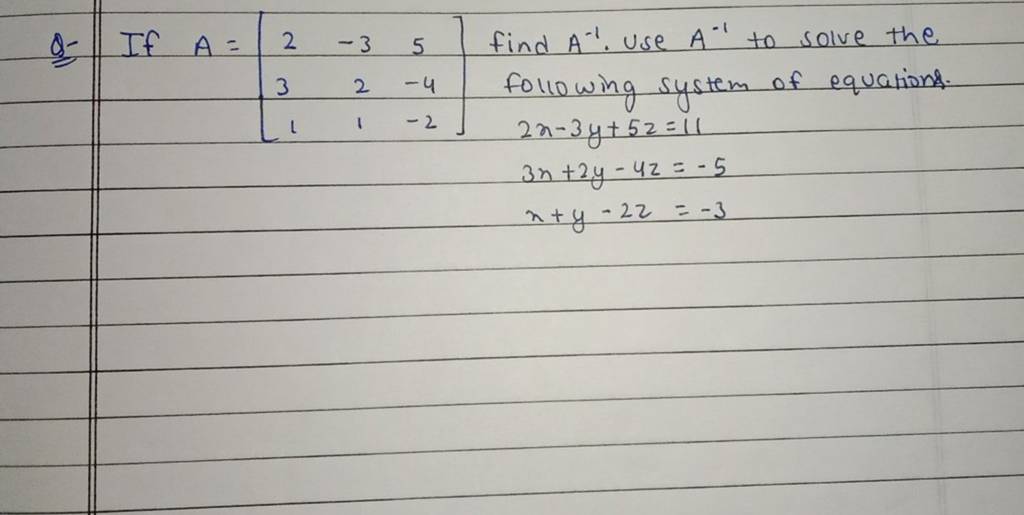 Q.
\[
\begin{array}{r}
\text { If } A=\left[\begin{array}{ccc}
2 & -3 