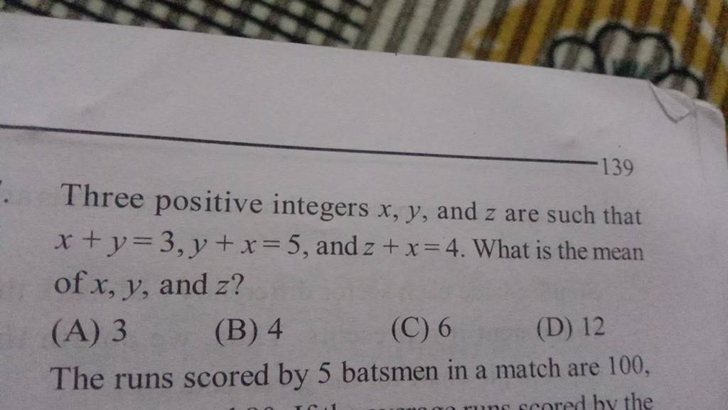 Three positive integers x,y, and z are such that x+y=3,y+x=5, and z+x=4.