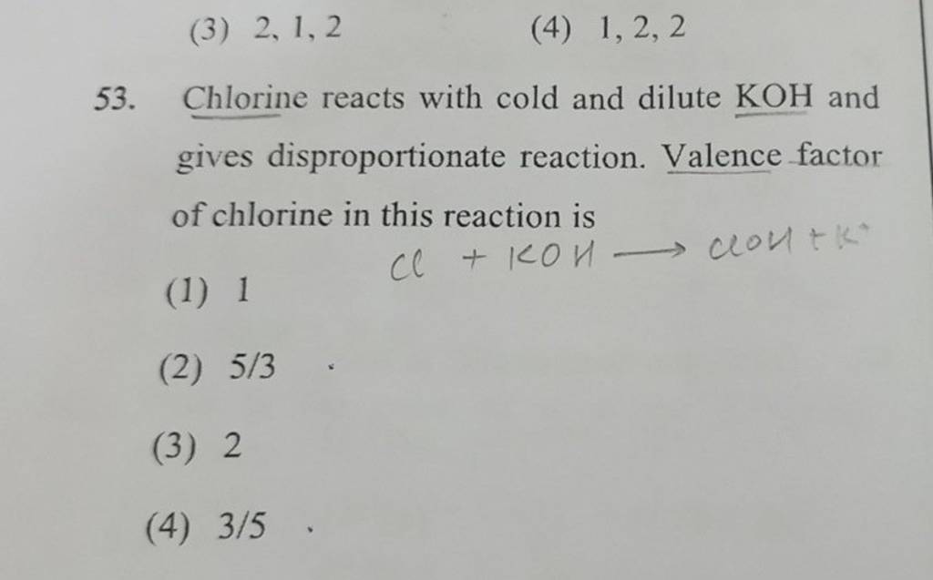 Chlorine reacts with cold and dilute KOH and gives disproportionate react..