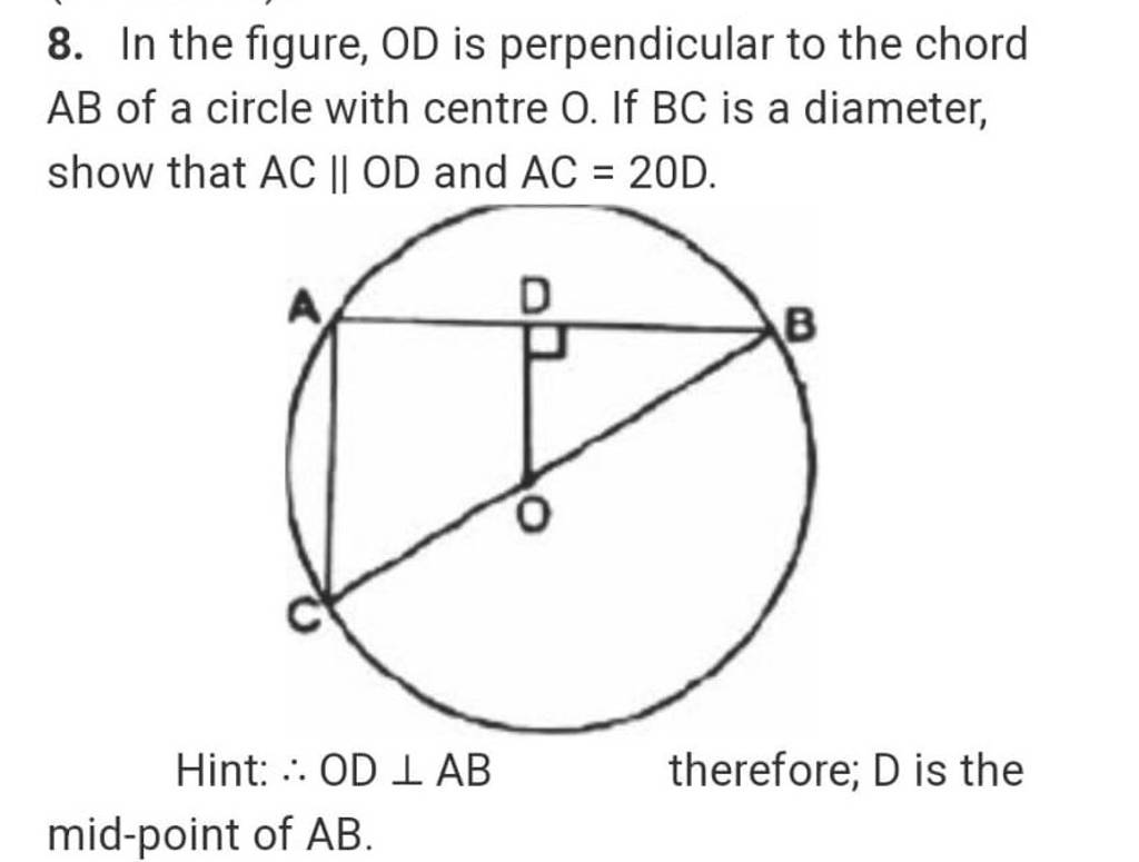 8. In the figure, OD is perpendicular to the chord AB of a circle with ce..