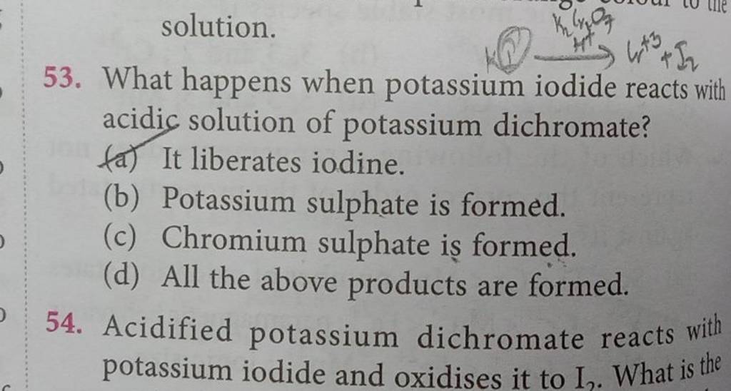 53. What happens when potassium iodide reacts with acidic solution of pot..