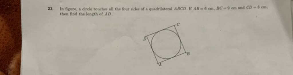 22 In Figure A Circle Tonches All The Four Siden Of A Quadrilateral Abc 5549