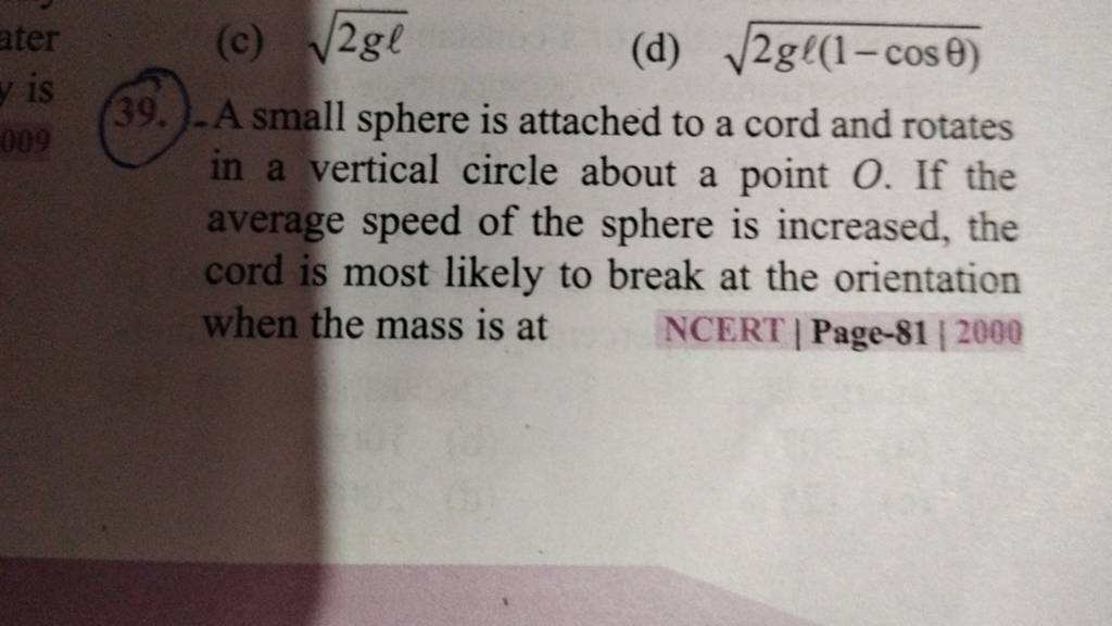 (c) 2gℓ (d) 2gℓ(1−cosθ) (39.) - A small sphere is attached to a cord an..