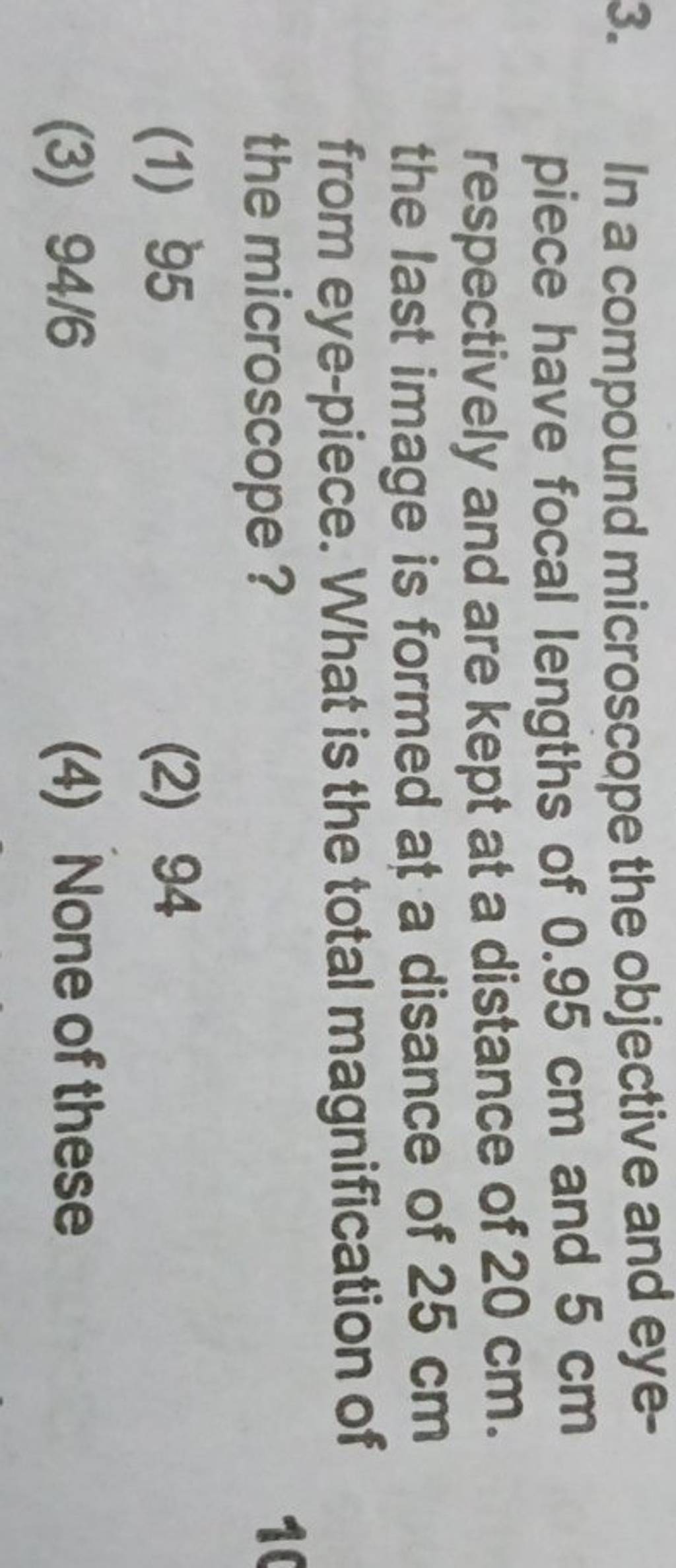In a compound microscope the objective and eyepiece have focal lengths of..