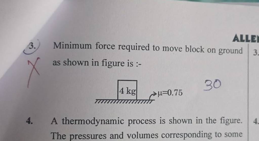 3. Minimum force required to move block on ground as shown in figure is