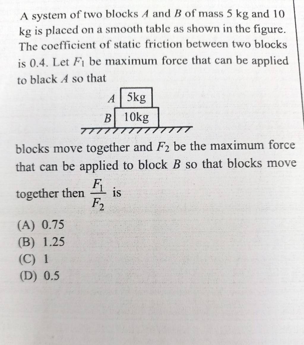 A System Of Two Blocks A And B Of Mass Kg And Kg Is Placed On A Smoo