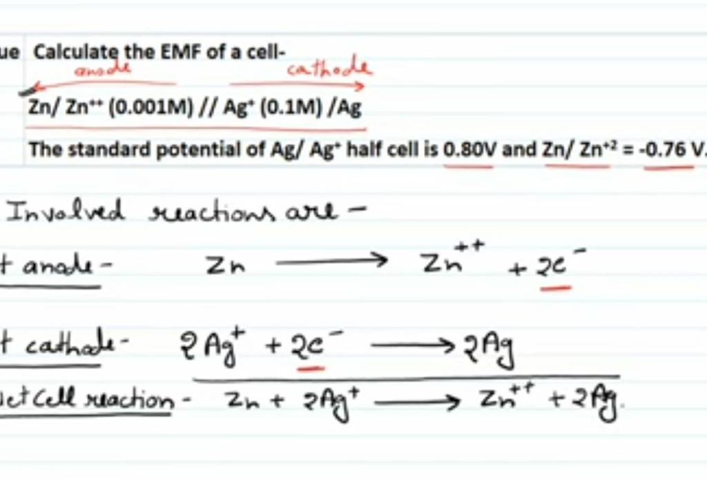 Calculate the EMF of a cell Zn/Zn∗∗(0.001M)//Ag∗(0.1M)/Ag The standard p..