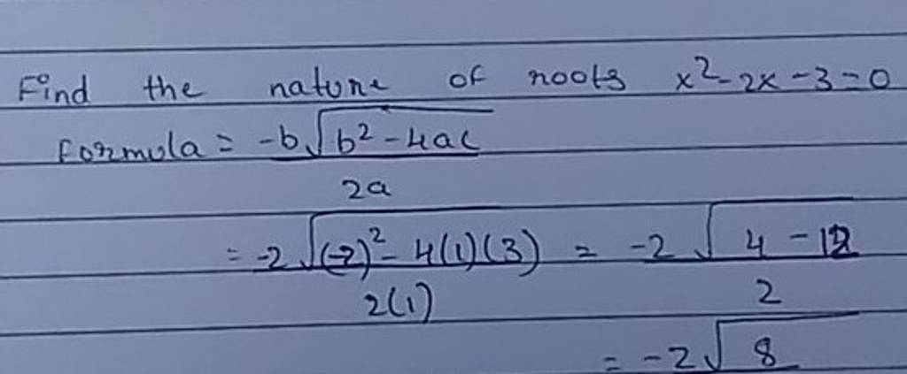 Find The Nature Of Roots X2 2x 3 0 Formula bb2 4ac 28 Filo find-the-nature-of-roots-x2-2x-3-0-formula-bb2-4ac-28-filo