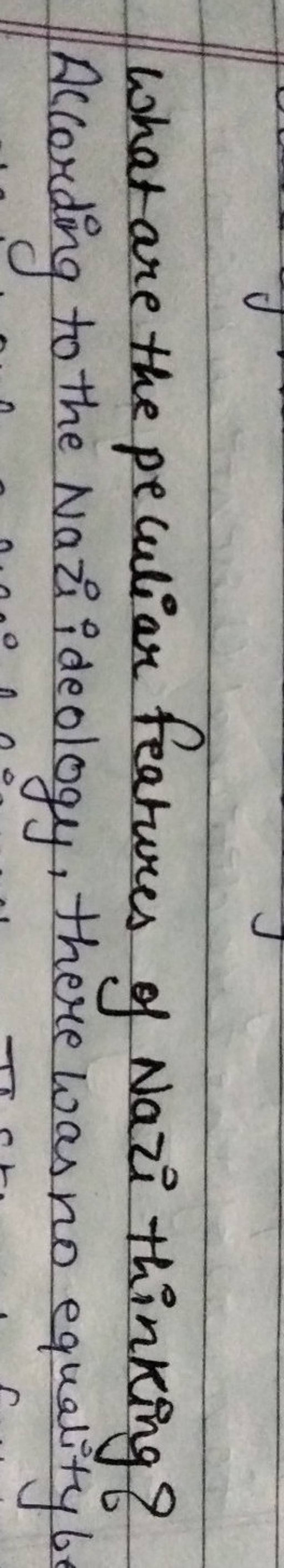 What are the peculiar features of Nazi thinking? ACcording to the Nazi id..