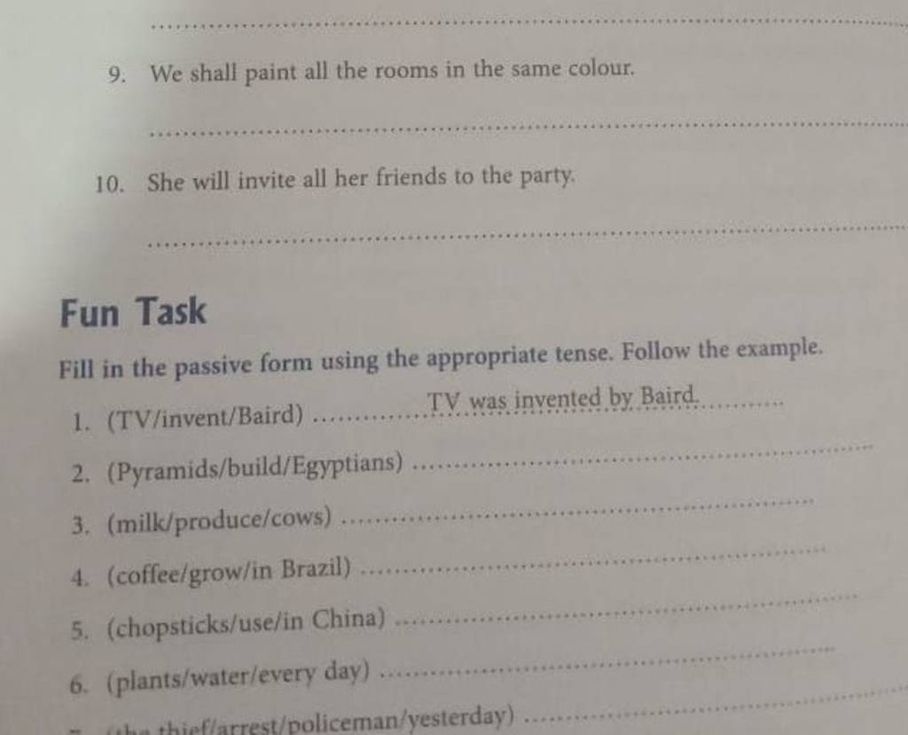 9. We shall paint all the rooms in the same colour. 10. She will invite a..