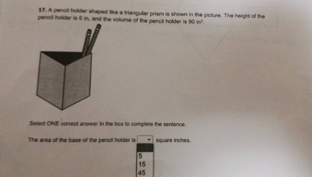 17. A pencil holder shaped like a triangular prism is shown in the pic