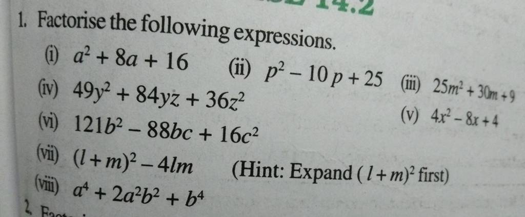 1. Factorise The Following Expressions. (i) A2+8a+16 (iv) 49y2+84yz+36z2