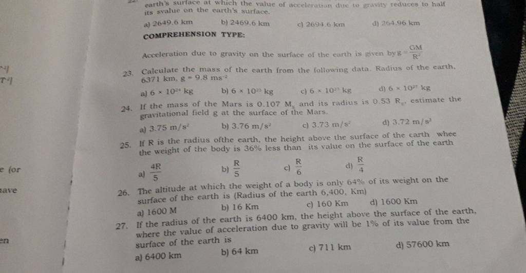 If the radius of the earth is 6400 km, the height above the surface of th..
