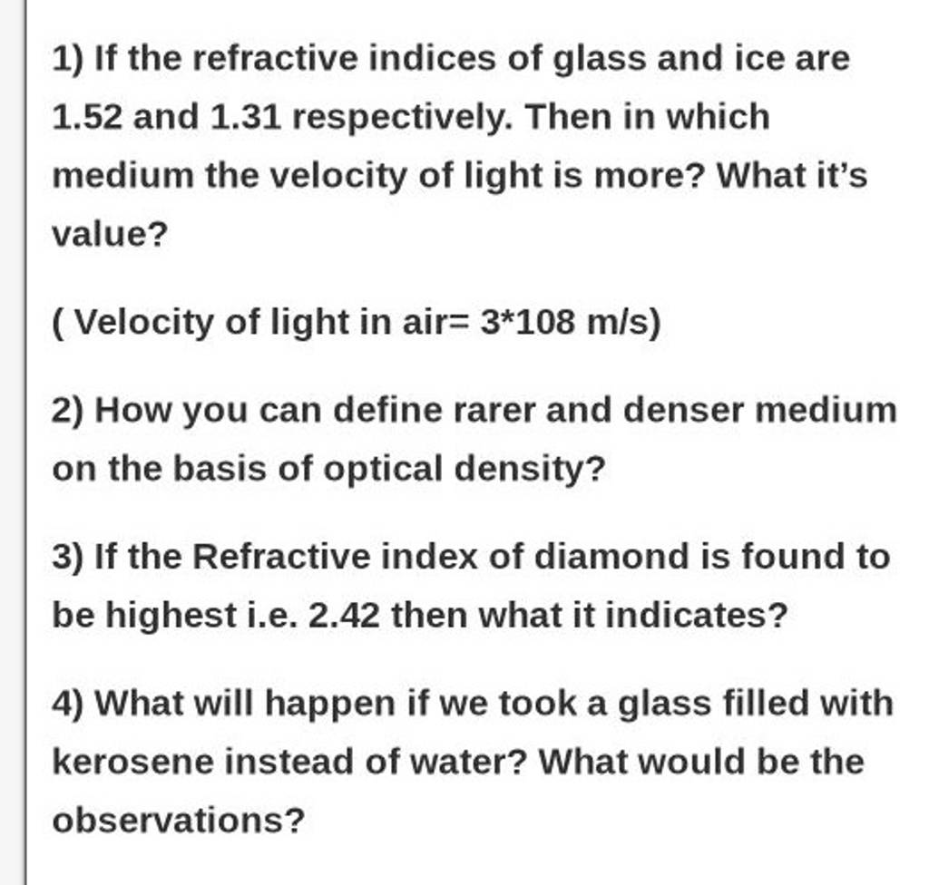 1) If the refractive indices of glass and ice are 1.52 and 1.31 respectiv..