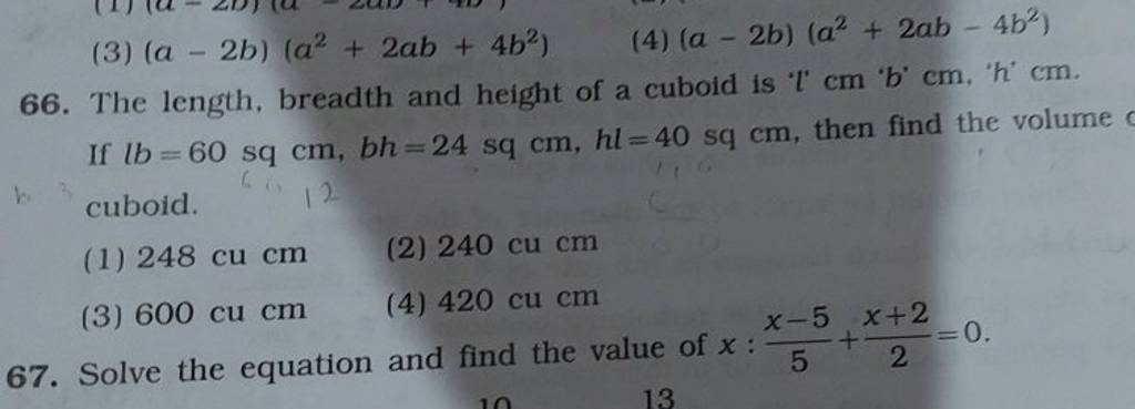 (3) (a−2b)(a2+2ab+4b2) (4) (a−2b)(a2+2ab−4b2) 66. The length, breadth and..
