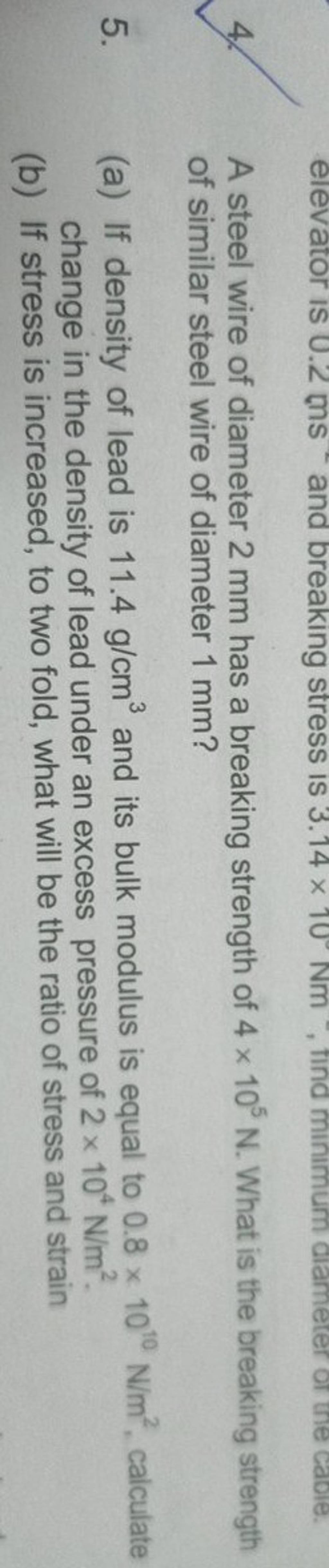 4. A steel wire of diameter 2 mm has a breaking strength of 4×105 N. What..