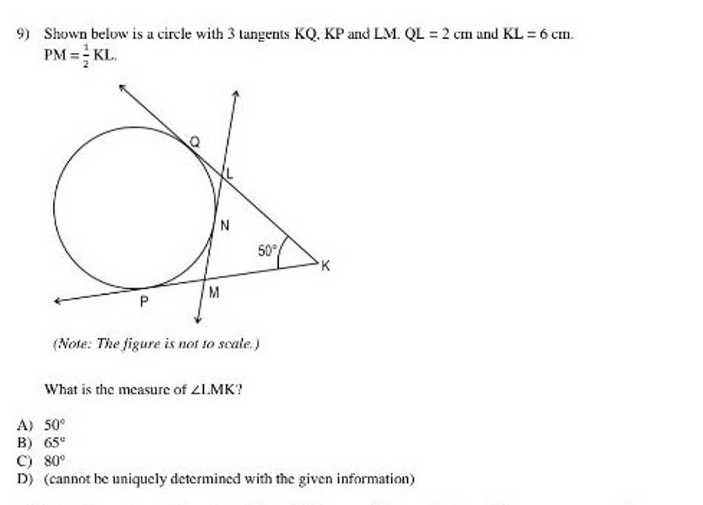 9) Shown below is a circle with 3 tangents KQ. KP and LM. QL =2 cm and KL..